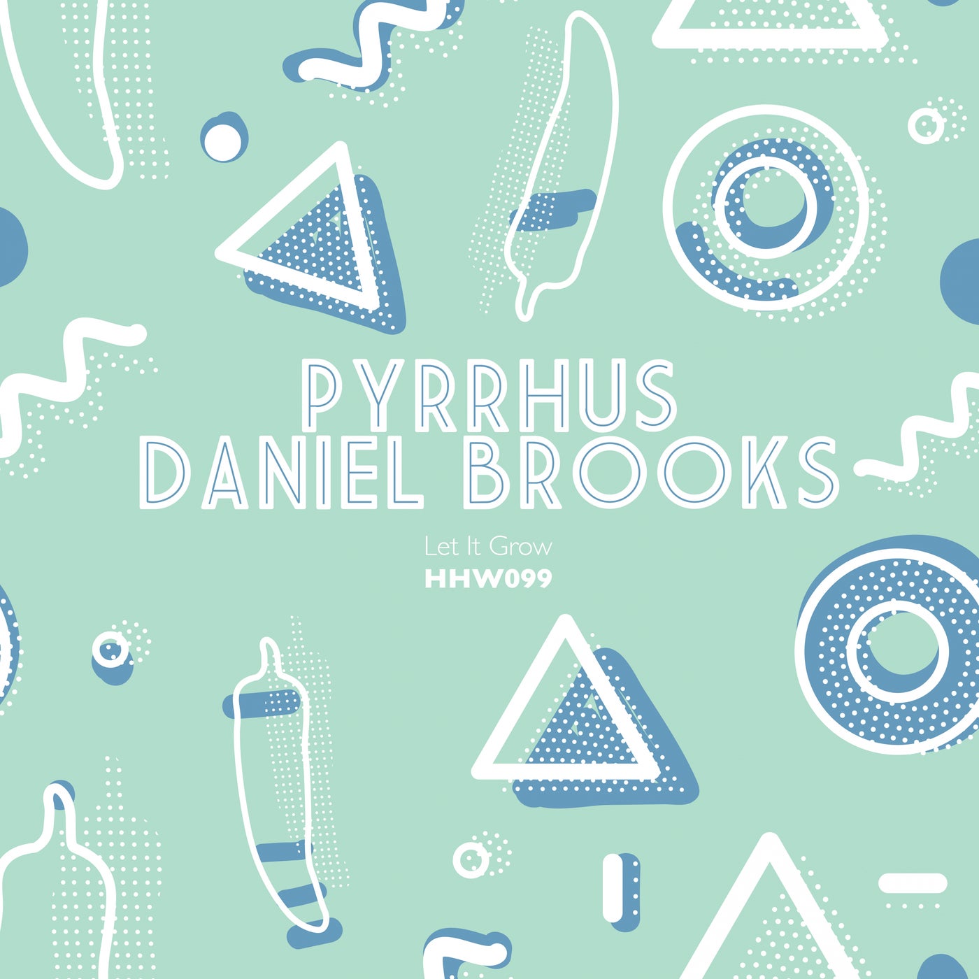 Daniel Brooks, PYRRHUS – Let It Grow [HHW099]